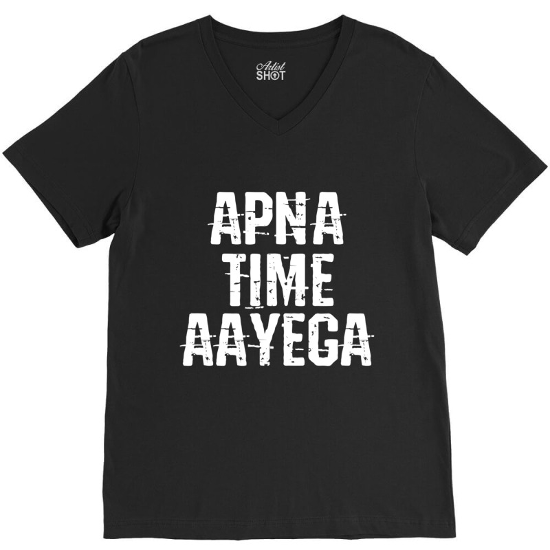 Apna Time Aayega Bollywood Desi Hindi Quote V-Neck Tee by cm-arts | Artistshot