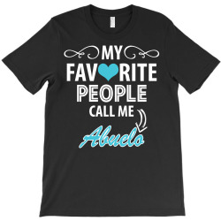 My Favorite People Call Me Abuelo T-Shirt | Artistshot