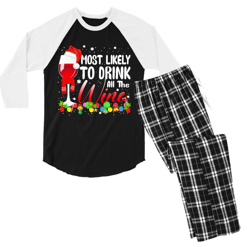 Funny Wine Lovers Christmas Most Likely To Drink All The Wine Christma Men's 3/4 Sleeve Pajama Set | Artistshot