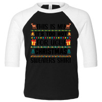 This Is My It's Too Hot For Ugly Christmas Sweaters Shirt Toddler 3/4 Sleeve Tee | Artistshot