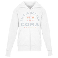 Life Is Better With A Cora Name Funny Sarcastic Nickname Pullover Hood Youth Zipper Hoodie | Artistshot