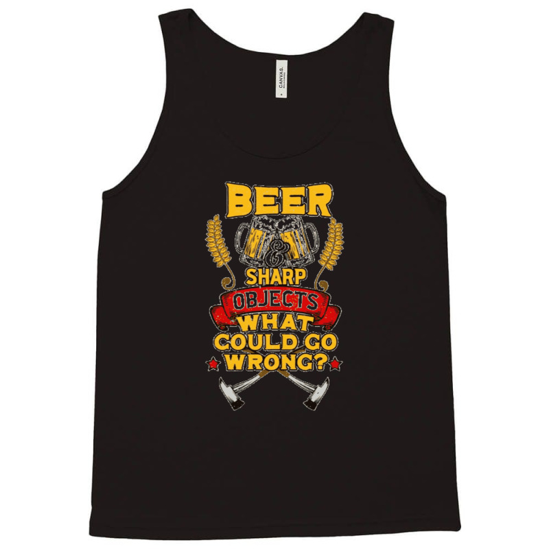 Axe Throwing Beer And Sharp Objects Funny Hatchet Tossing. Tank Top | Artistshot