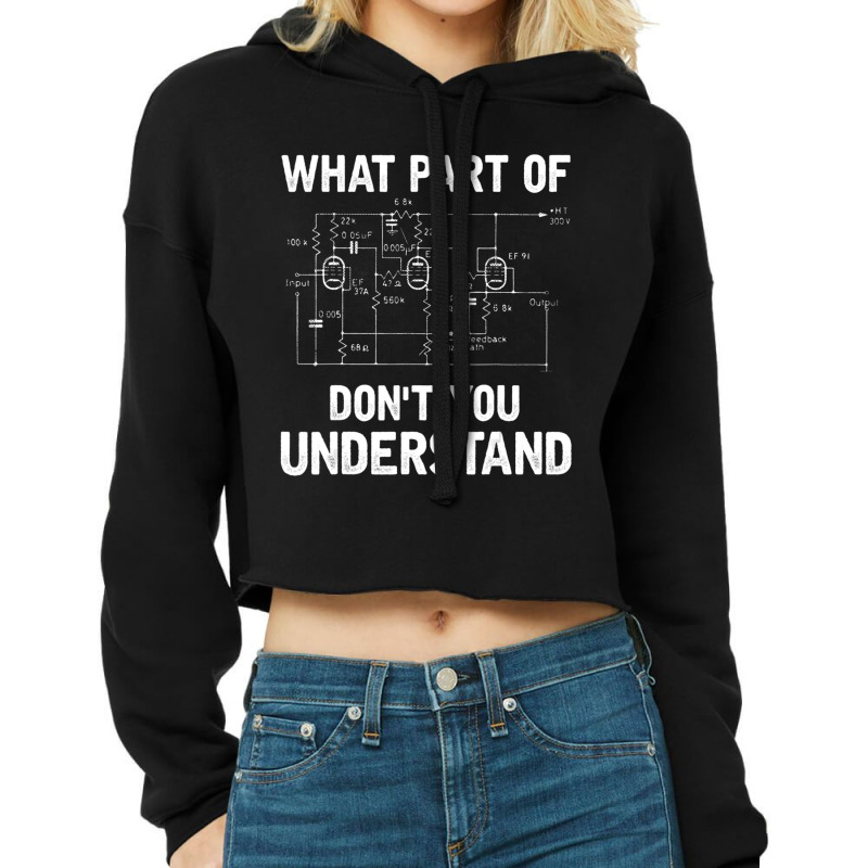 Electrical Engineer What Part Of Don't You Understand Cropped Hoodie by cm-arts | Artistshot