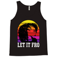 Let It Fro Afrocentric Black Pride Afro Hair Tank Top | Artistshot