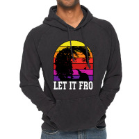 Let It Fro Afrocentric Black Pride Afro Hair Vintage Hoodie | Artistshot