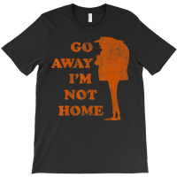 Gru Go Away Not Home T-shirt | Artistshot