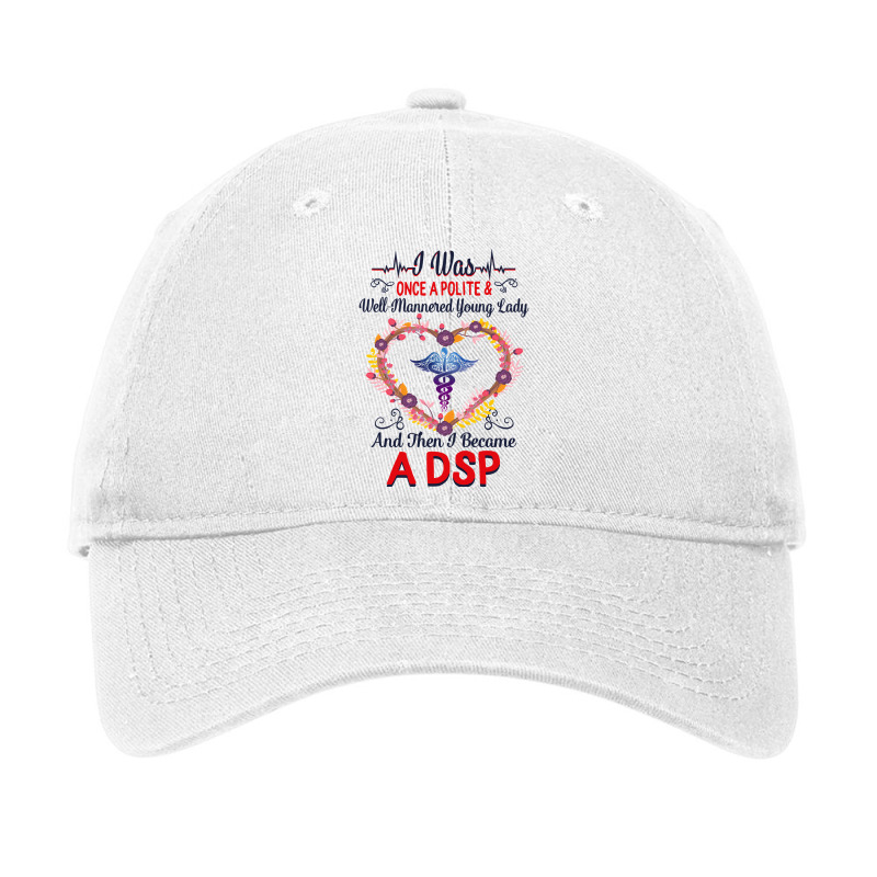 Nurse Dsps For Women Nurses Week Nursing School Tee I Became A Dsp I W Adjustable Cap by coolquirrell | Artistshot