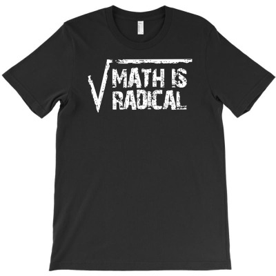 Math Is Radical Funny T-shirt Designed By Kurnia Purnamasari