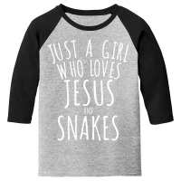 Just A Girl Who Loves Jesus And Snakes Funny Youth 3/4 Sleeve | Artistshot