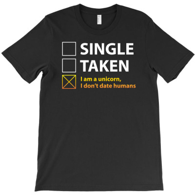 Single Taken I Am A Unicorn T-shirt Designed By Kurnia Purnamasari
