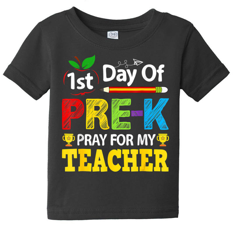 First Day Of Pre K Pray For My Teacher Back To School Baby Tee | Artistshot