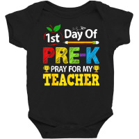 First Day Of Pre K Pray For My Teacher Back To School Baby Bodysuit | Artistshot