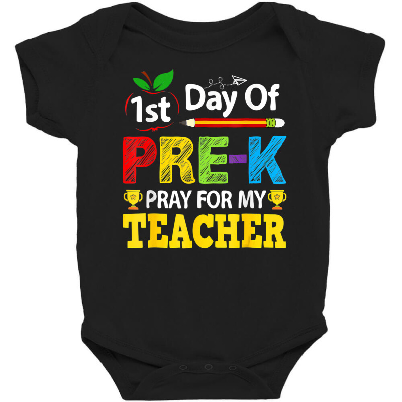 First Day Of Pre K Pray For My Teacher Back To School Baby Bodysuit | Artistshot