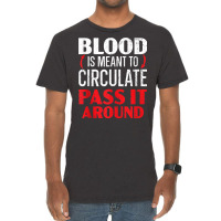 Blood Is Meant To Circulate Pass It Around Phlebotomist Tank Top Vintage T-shirt | Artistshot