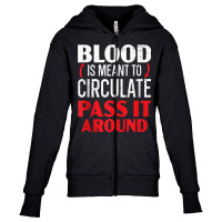 Blood Is Meant To Circulate Pass It Around Phlebotomist Tank Top Youth Zipper Hoodie | Artistshot