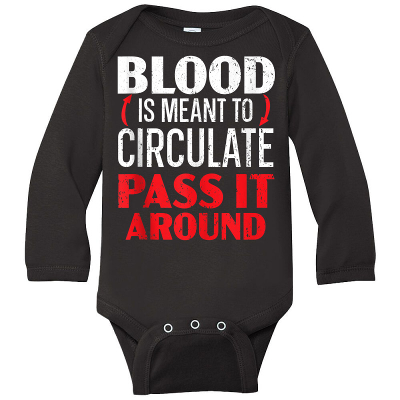 Blood Is Meant To Circulate Pass It Around Phlebotomist Tank Top Long Sleeve Baby Bodysuit by cm-arts | Artistshot