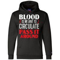 Blood Is Meant To Circulate Pass It Around Phlebotomist Tank Top Champion Hoodie | Artistshot