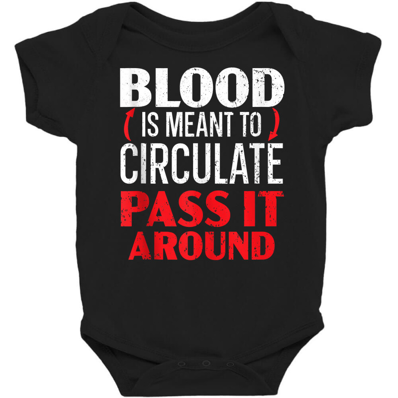 Blood Is Meant To Circulate Pass It Around Phlebotomist Tank Top Baby Bodysuit by cm-arts | Artistshot