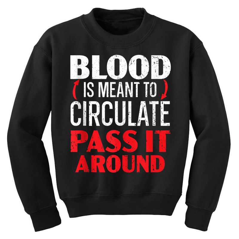 Blood Is Meant To Circulate Pass It Around Phlebotomist Tank Top Youth Sweatshirt by cm-arts | Artistshot