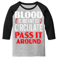 Blood Is Meant To Circulate Pass It Around Phlebotomist Tank Top Youth 3/4 Sleeve | Artistshot