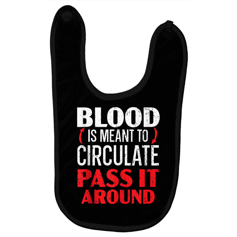 Blood Is Meant To Circulate Pass It Around Phlebotomist Tank Top Baby Bibs by cm-arts | Artistshot