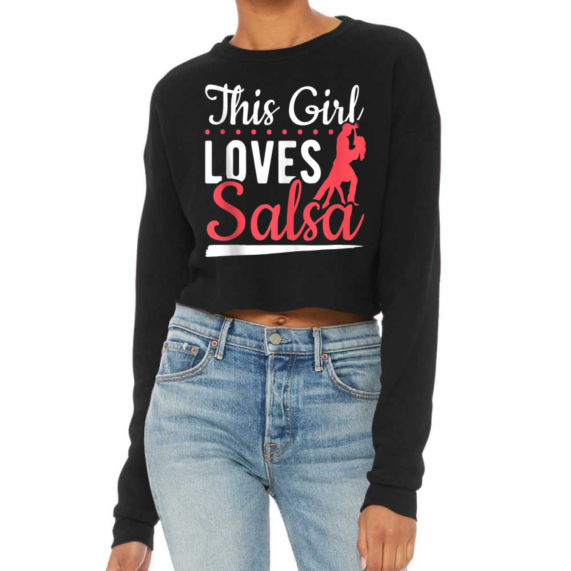 Latin Dancing Salsa Dancer This Girl Loves Salsa Dancing Tank Top Cropped Sweater by cm-arts | Artistshot