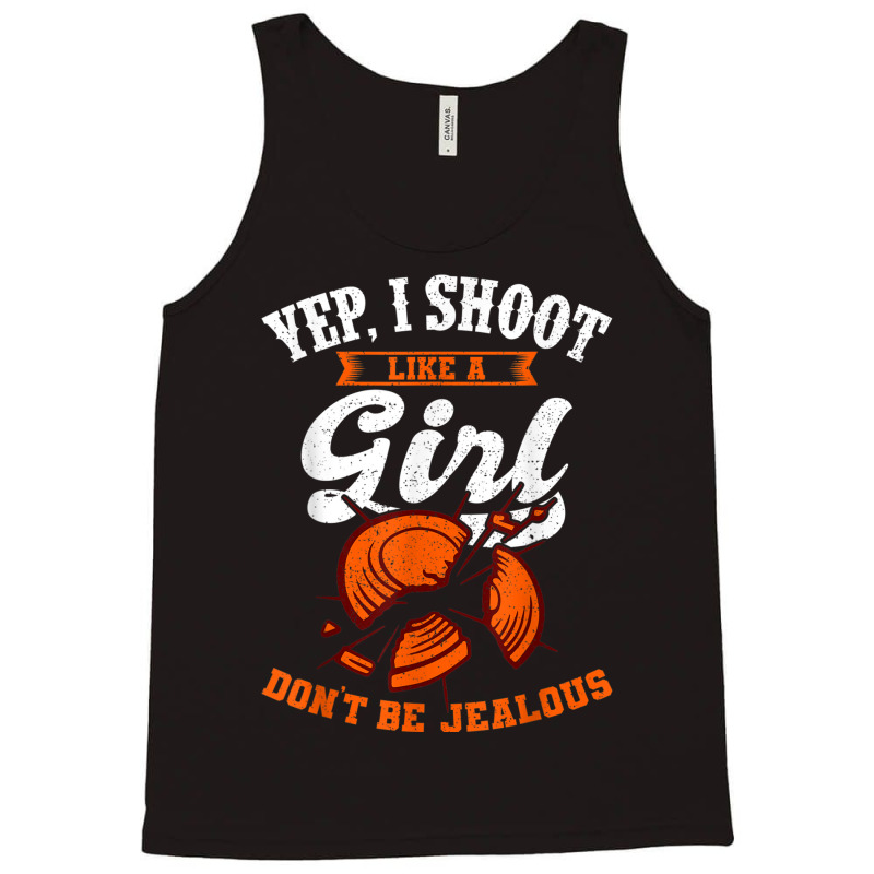 Clay Target Shooting Yep, I Shoot Like A Girl Gift T Shirt Tank Top | Artistshot