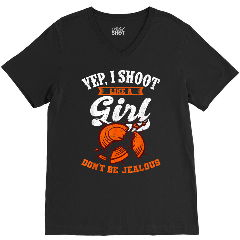 Clay Target Shooting Yep, I Shoot Like A Girl Gift T Shirt V-neck Tee | Artistshot