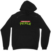 I Turned Into A Pickle New Unisex Hoodie | Artistshot