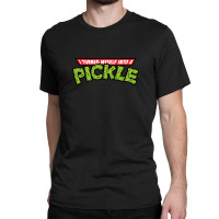 I Turned Into A Pickle New Classic T-shirt | Artistshot