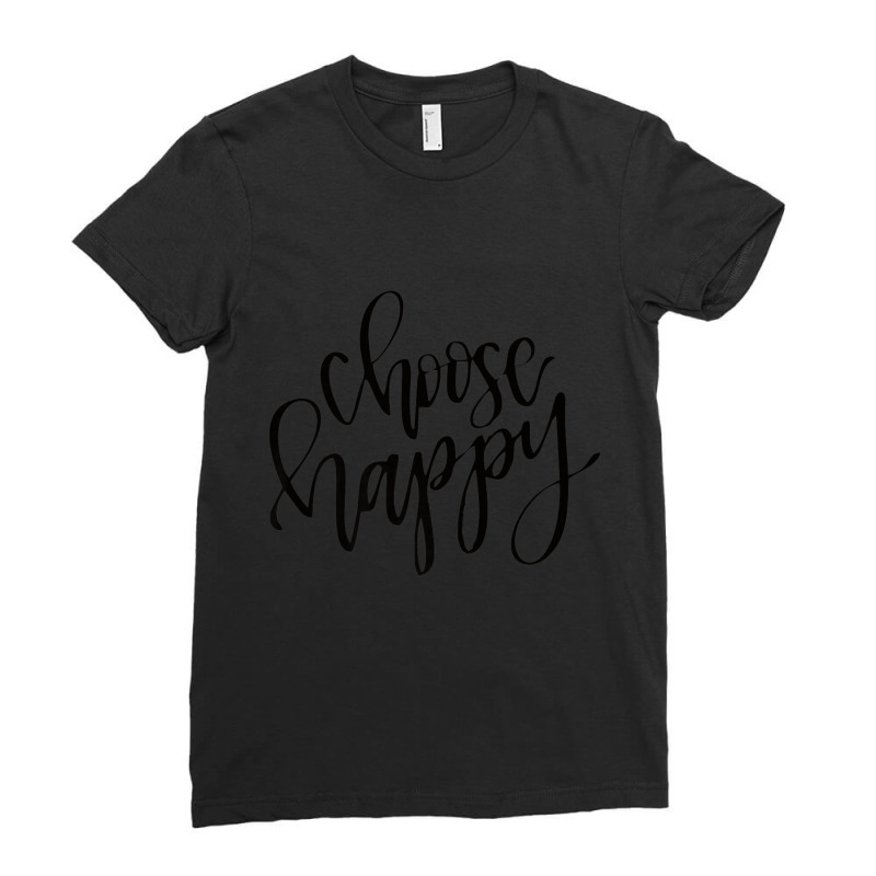 Choose Happy Quote Inspiring Quote Ladies Fitted T-Shirt by cm-arts | Artistshot