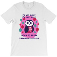 Funny Owl Pun Not Short T-shirt | Artistshot