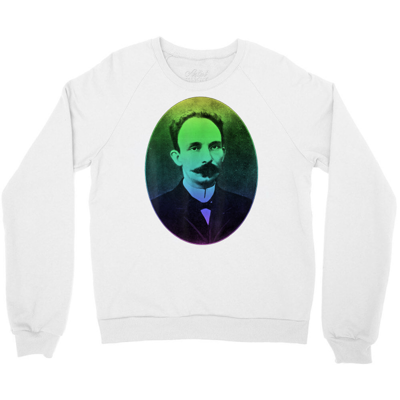 Jose Marti Cuban National Hero And Latin American Writer T Shirt Crewneck Sweatshirt by cm-arts | Artistshot