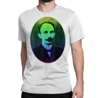 Jose Marti Cuban National Hero And Latin American Writer T Shirt Classic T-shirt | Artistshot