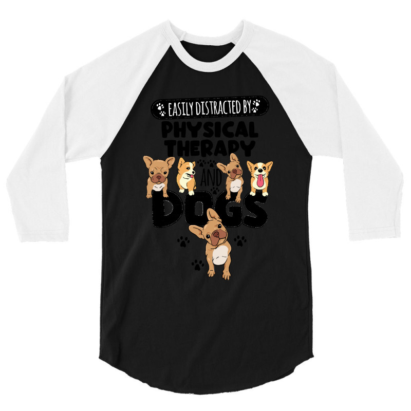 Physical Therapy Physical Therapy And Dogs 3/4 Sleeve Shirt by peakherald | Artistshot