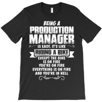 Being A Production Manager T-shirt | Artistshot