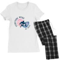 Funny Whale Pun Everything Will Be Okay Women's Pajamas Set | Artistshot