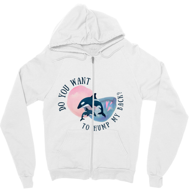 Funny Whale Pun Hump My Back Zipper Hoodie | Artistshot