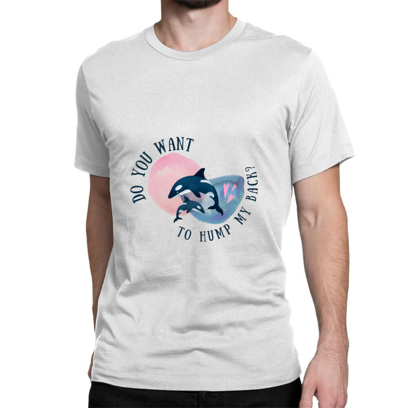 Funny Whale Pun Hump My Back Classic T-shirt | Artistshot