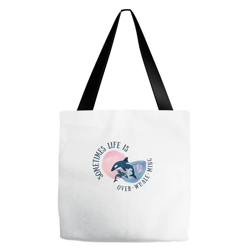 Funny Whale Pun Life Is Overwhelming Tote Bags | Artistshot