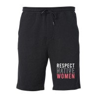 Respect Native Women Fleece Short | Artistshot