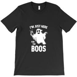 here for the boos T-Shirt | Artistshot