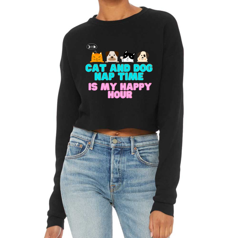 Cat And Dog Nap Time Is My Happy Hour Cropped Sweater by MARYSANTOS | Artistshot