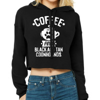 Coffee And Black And Tan Coonhounds   Coonhound Lovers T Shirt Cropped Hoodie | Artistshot