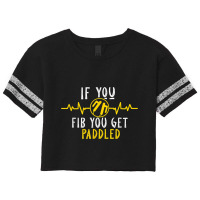 If You Fib   Cardiac Cardiology Nurse   Ekg Rhythm T Shirt Scorecard Crop Tee | Artistshot