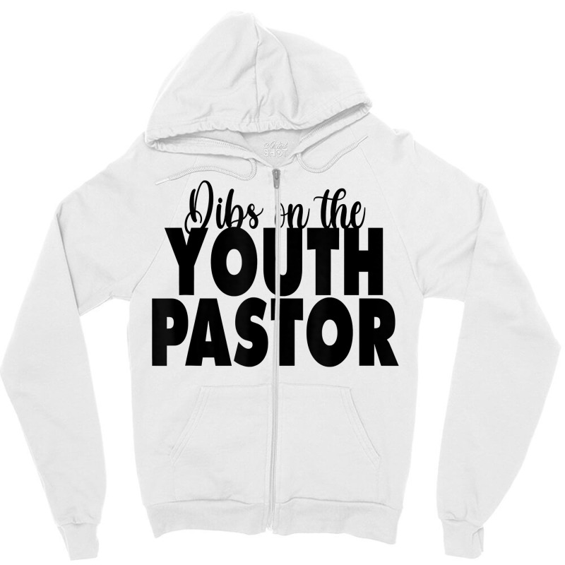 Dibs On The Youth Pastor Wife Gift For Missionary Christian T Shirt Zipper Hoodie by cm-arts | Artistshot