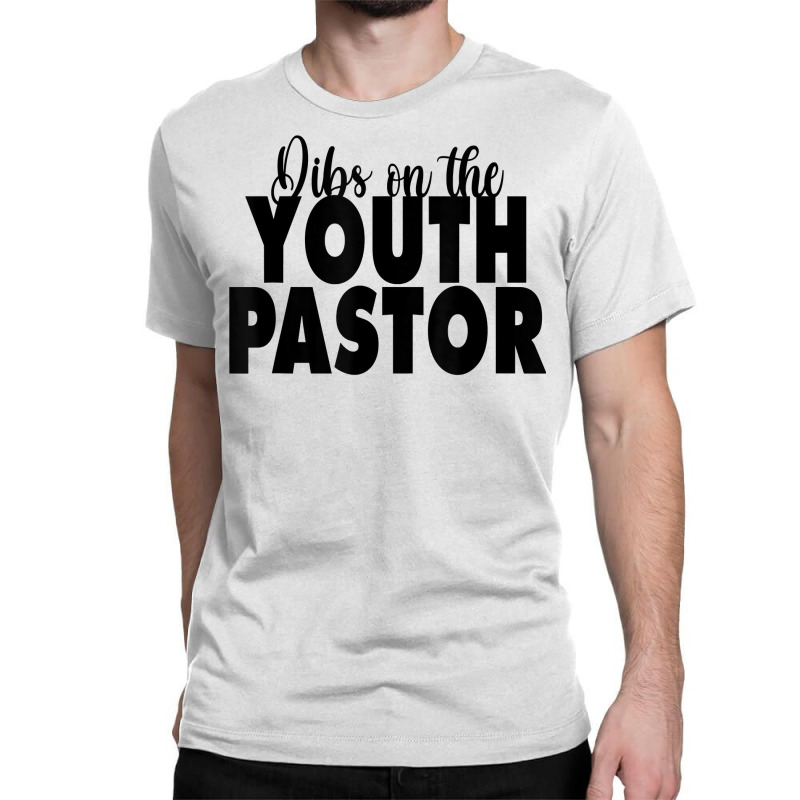 Dibs On The Youth Pastor Wife Gift For Missionary Christian T Shirt Classic T-shirt by cm-arts | Artistshot