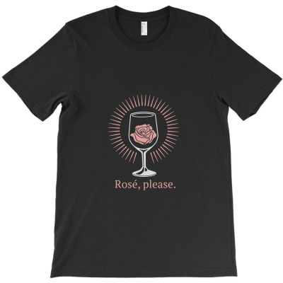 Rosé, Please T-shirt Designed By Denny Sumargo