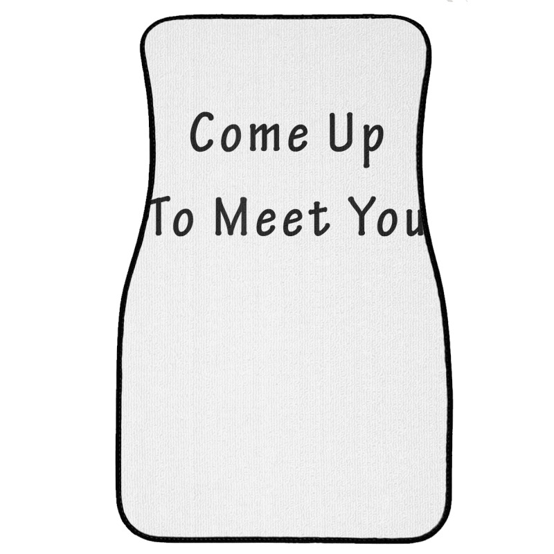 Come Up To Meet You By Jackmiller1 T Shirt Front Car Mat | Artistshot