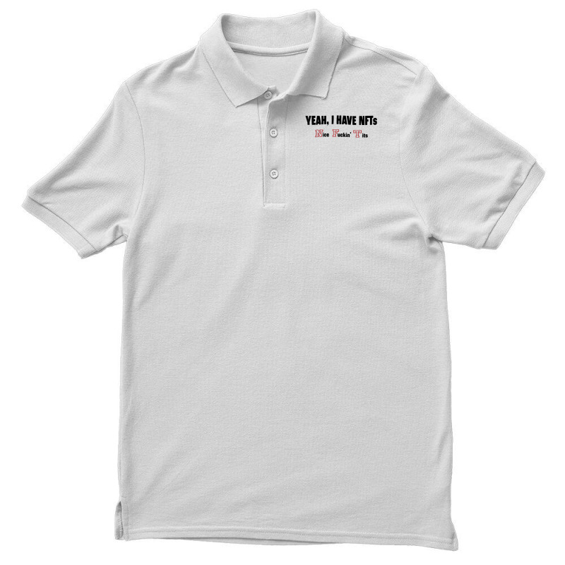 Yeah I Have Nfts Nice Fuckin' Tits T Shirt Men's Polo Shirt by cm-arts | Artistshot